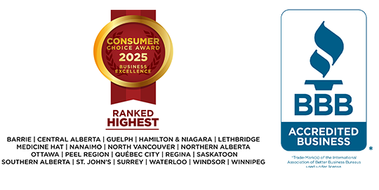 Consumer Choice Award 2025 | Business Excellence. Ranked highest in Barrie, Central Alberta, Guelph, Hamilton & Niagara, Lethbridge, Medicine Hat, Nanaimo, Northern Alberta, Northern Vancouver, Ottawa, Peel Region, Quebec City, Regina, Saskatoon, Southern Alberta, St. John's, Surrey, Waterloo, Windsor, and Winnipeg. BBB Accredited Business