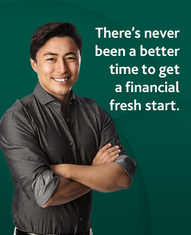 There's never been a better time to get a financial fresh start
